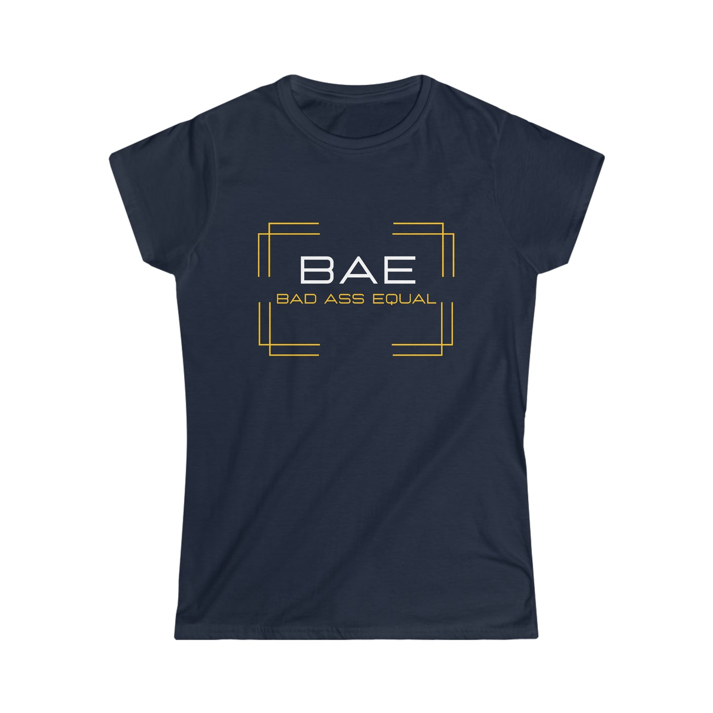 BAE Bad Ass Equal Women's Fancy Softstyle Tee - Gold