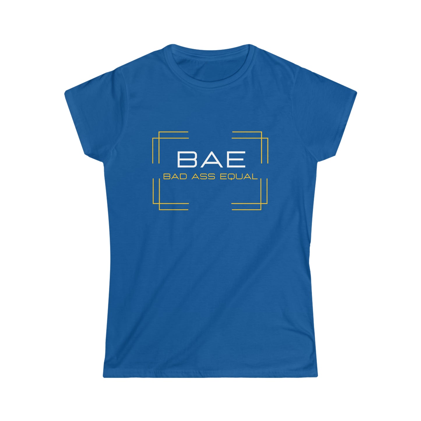 BAE Bad Ass Equal Women's Fancy Softstyle Tee - Gold