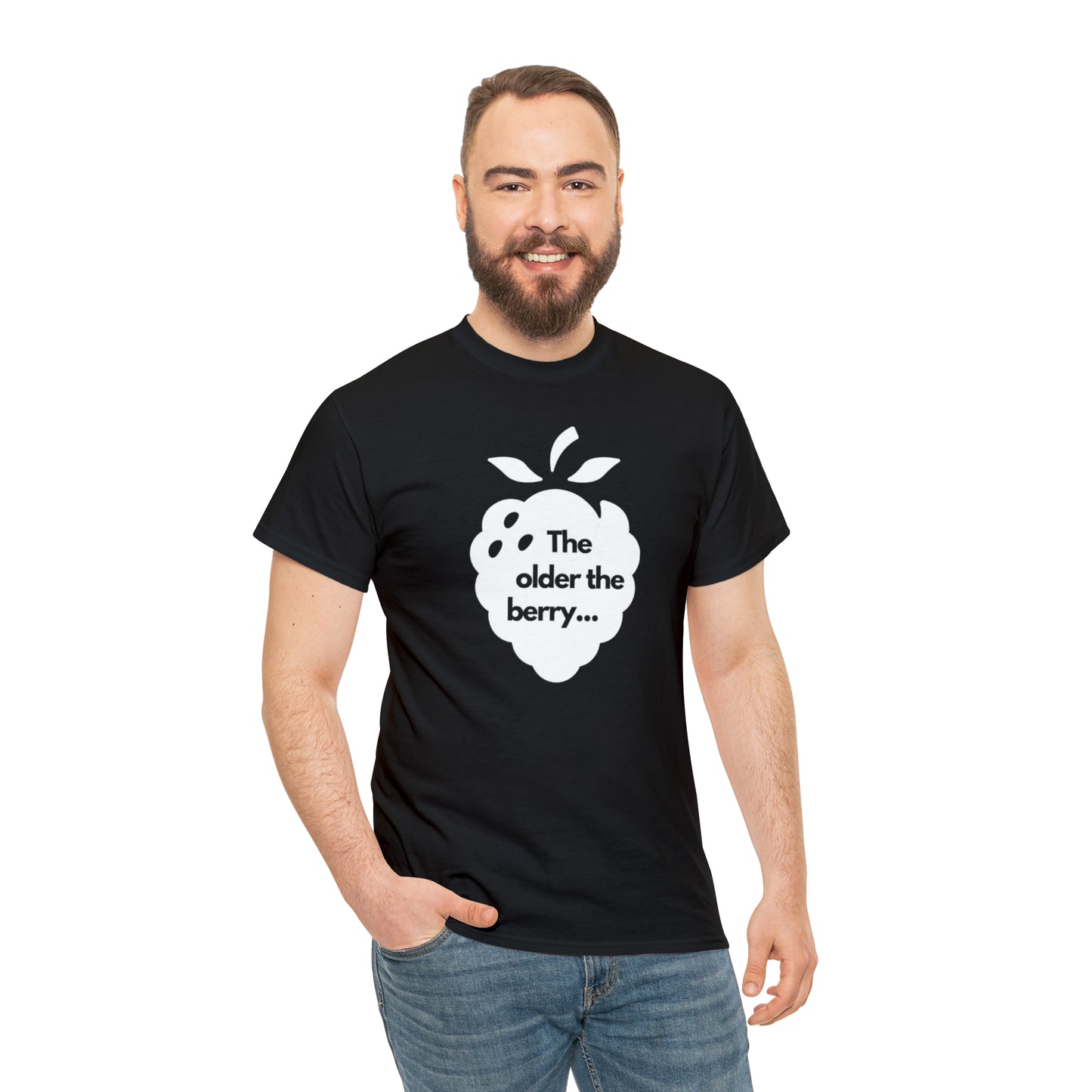 The Older the Berry ... Unisex Heavy Cotton Tee