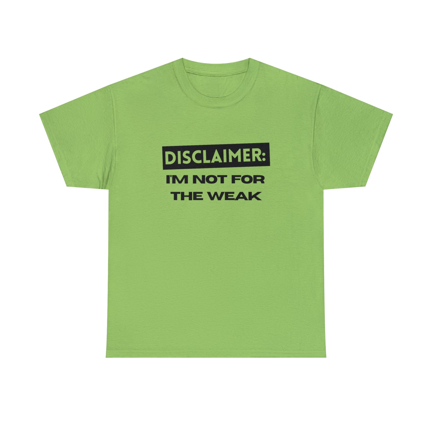Disclaimer: I'M Not For The Weak Unisex Heavy Cotton Tee_BLK