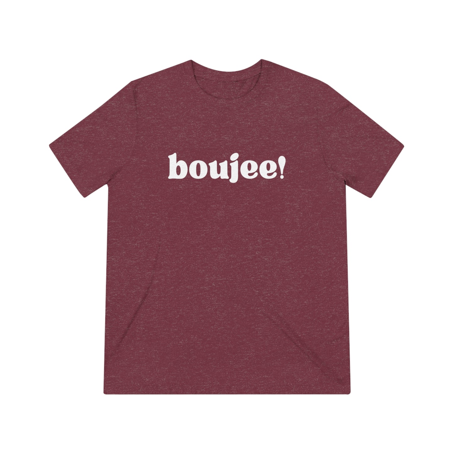 Boujee ! SoftStyle Triblend Tee - wht Print