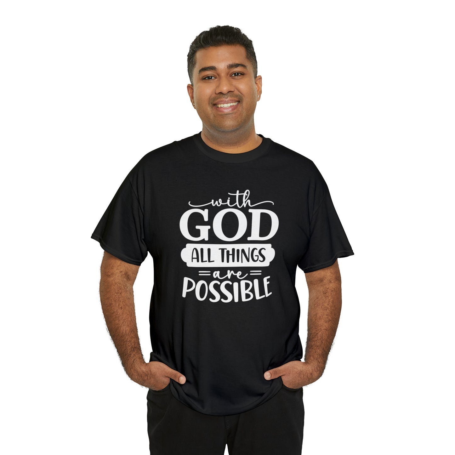 With God All Things Are Possible Unisex Heavy Cotton Tee - White Print