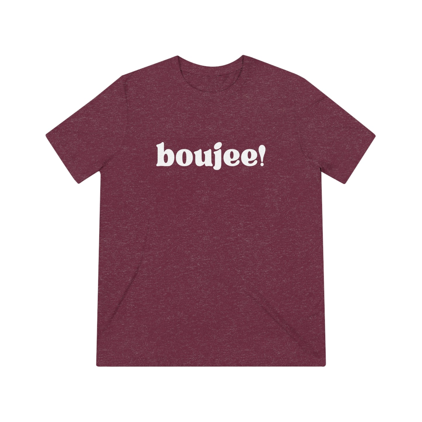 Boujee ! SoftStyle Triblend Tee - wht Print