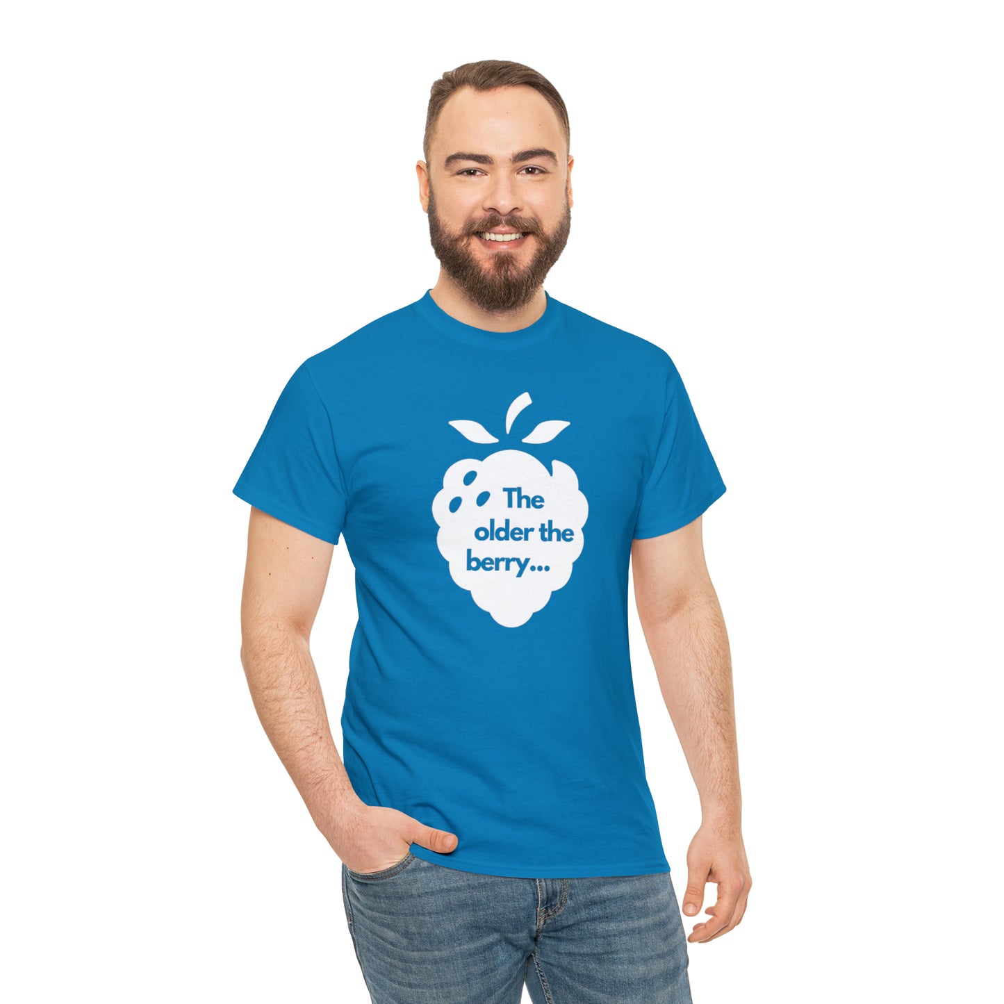 The Older the Berry ... Unisex Heavy Cotton Tee