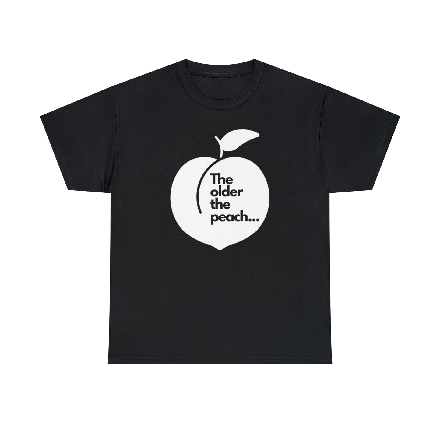 The Older the Peach ... Unisex Heavy Cotton Tee