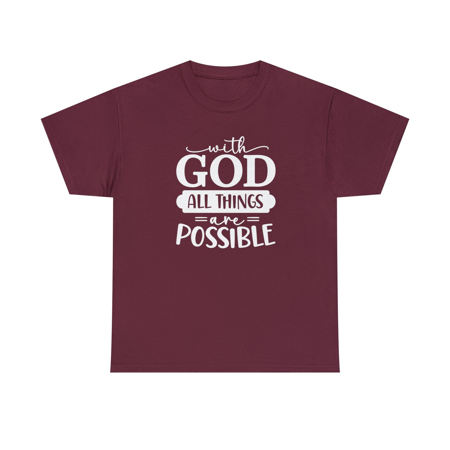 With God All Things Are Possible Unisex Heavy Cotton Tee - White Print