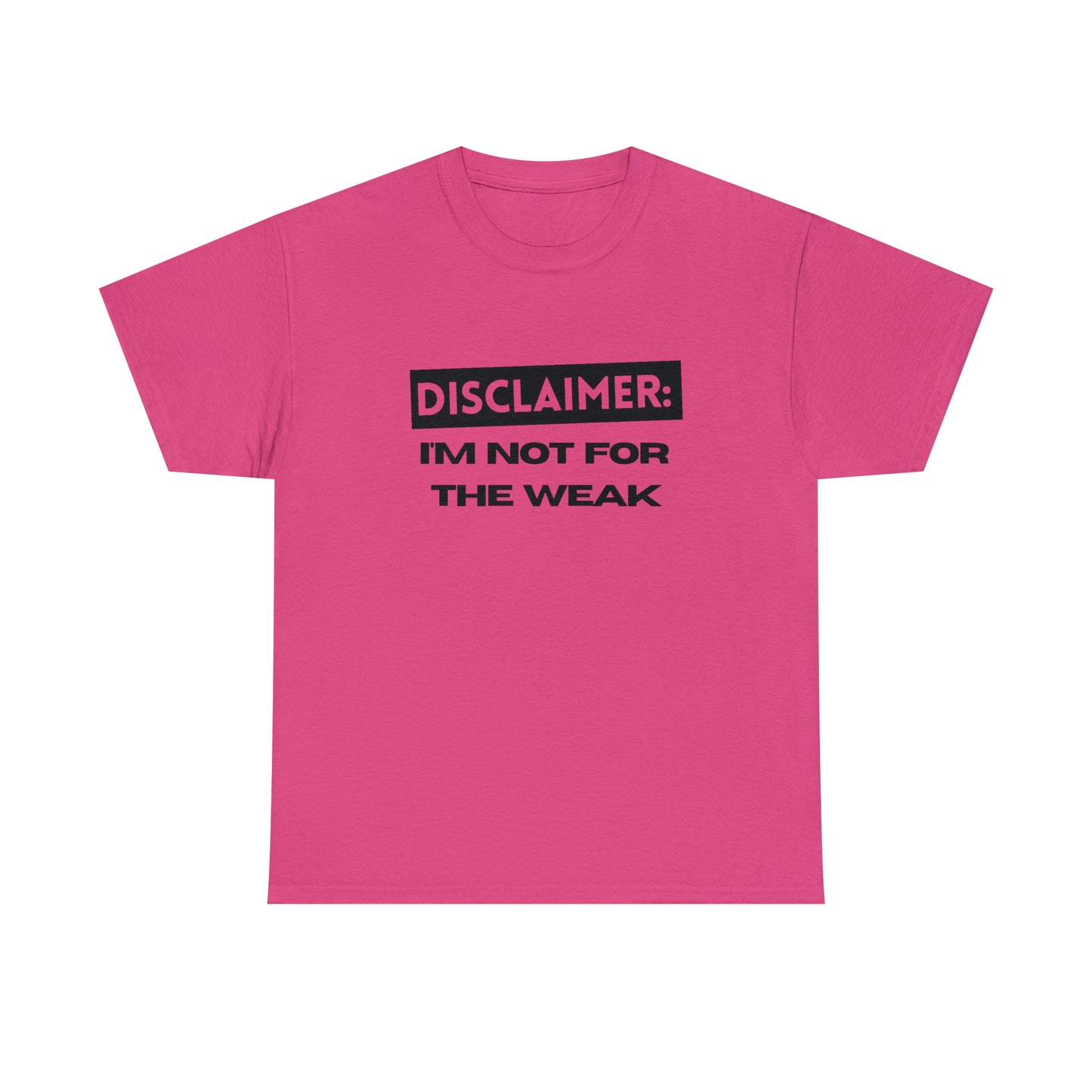 Disclaimer: I'M Not For The Weak Unisex Heavy Cotton Tee_BLK