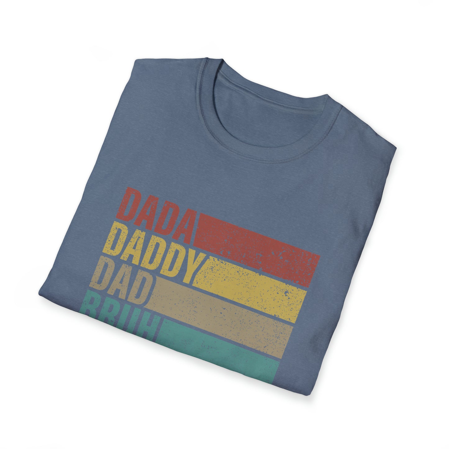 Dada Daddy Dad Bruh Unisex Softstyle T-Shirt