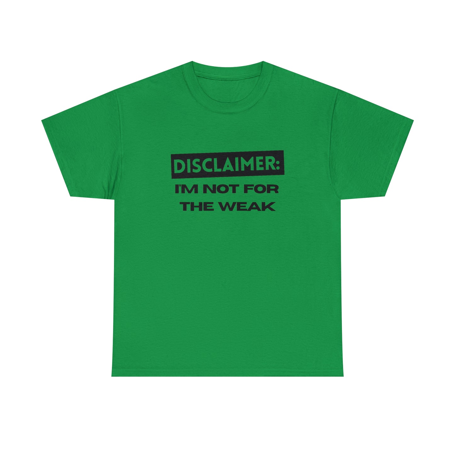 Disclaimer: I'M Not For The Weak Unisex Heavy Cotton Tee_BLK