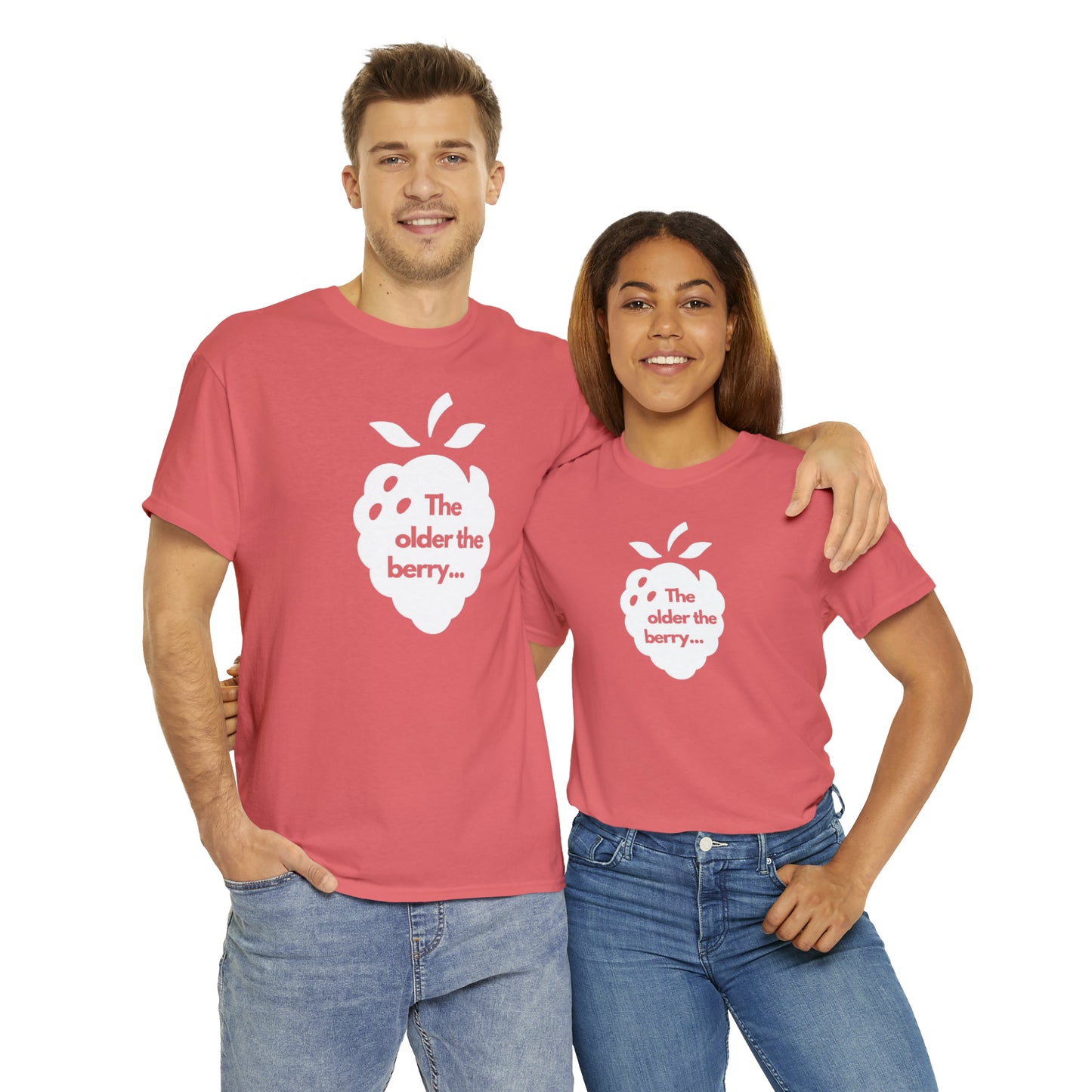 The Older the Berry ... Unisex Heavy Cotton Tee