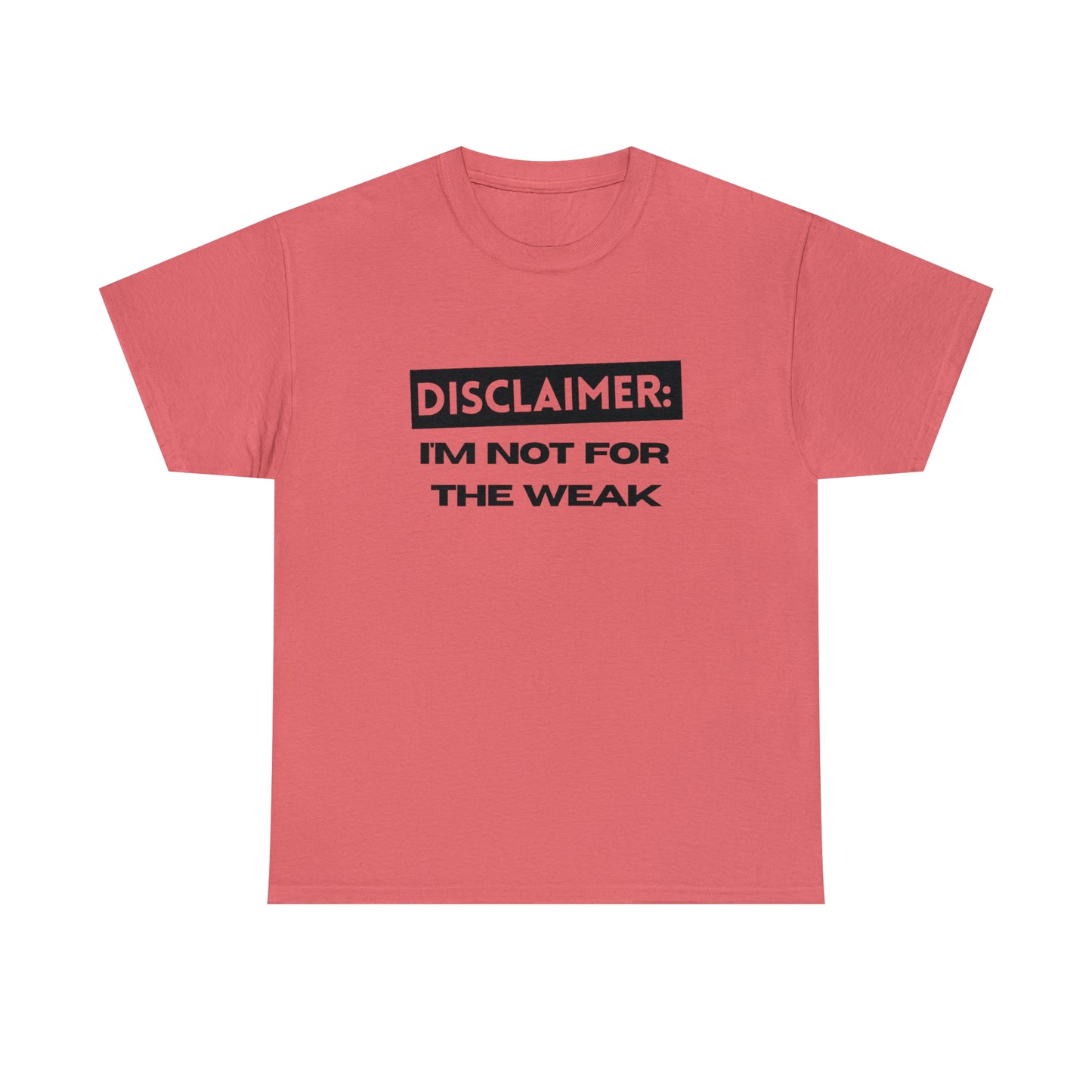 Disclaimer: I'M Not For The Weak Unisex Heavy Cotton Tee_BLK