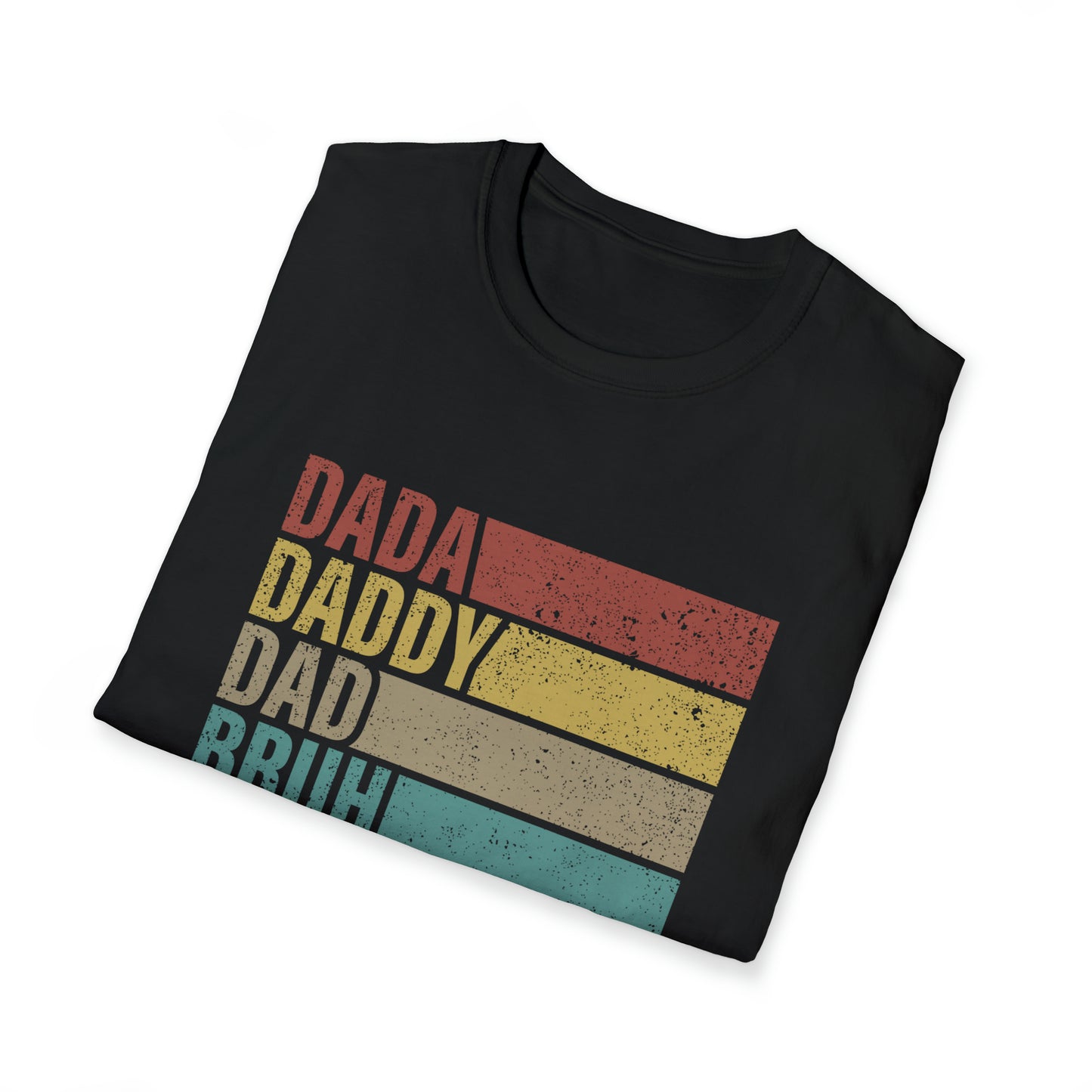 Dada Daddy Dad Bruh Unisex Softstyle T-Shirt
