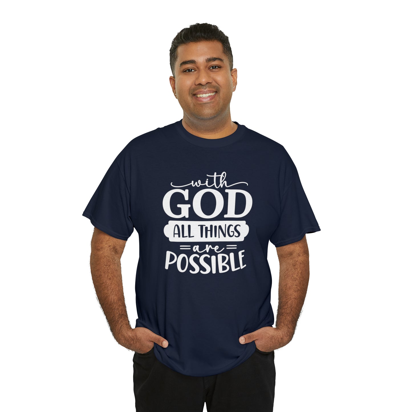 With God All Things Are Possible Unisex Heavy Cotton Tee - White Print