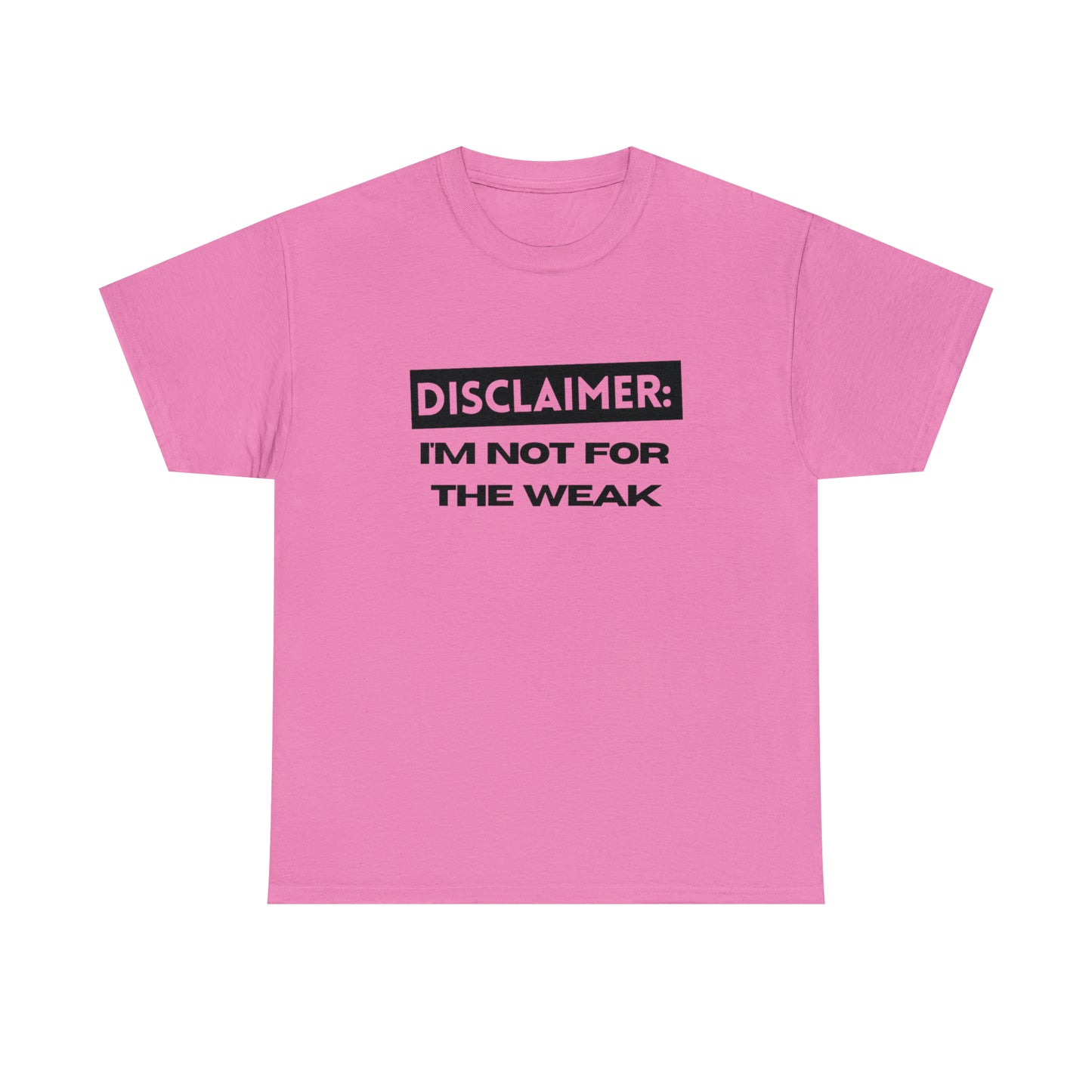 Disclaimer: I'M Not For The Weak Unisex Heavy Cotton Tee_BLK