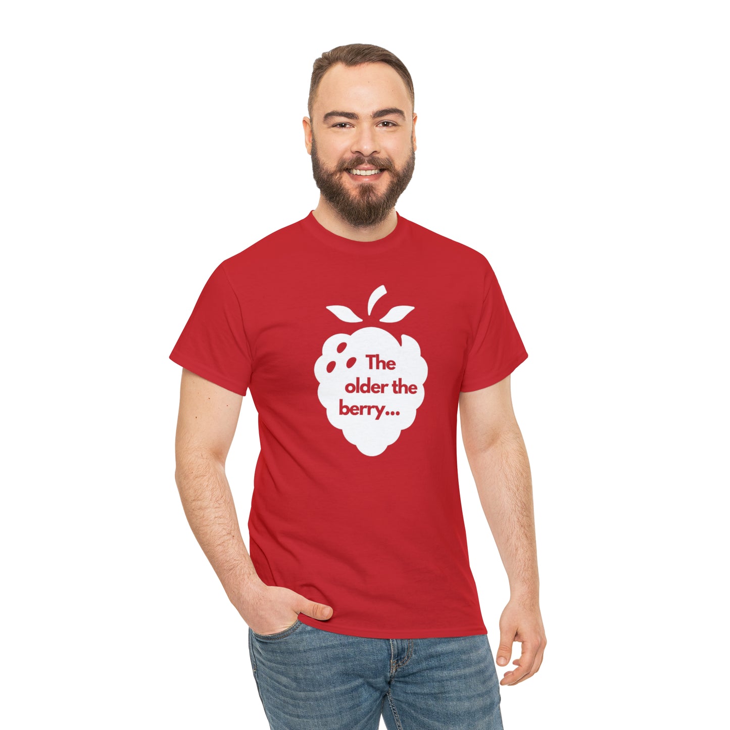 The Older the Berry ... Unisex Heavy Cotton Tee