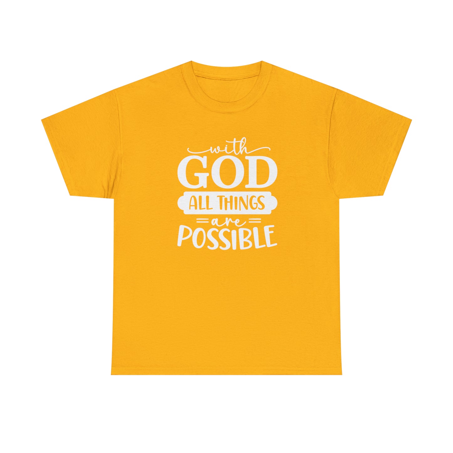 With God All Things Are Possible Unisex Heavy Cotton Tee - White Print