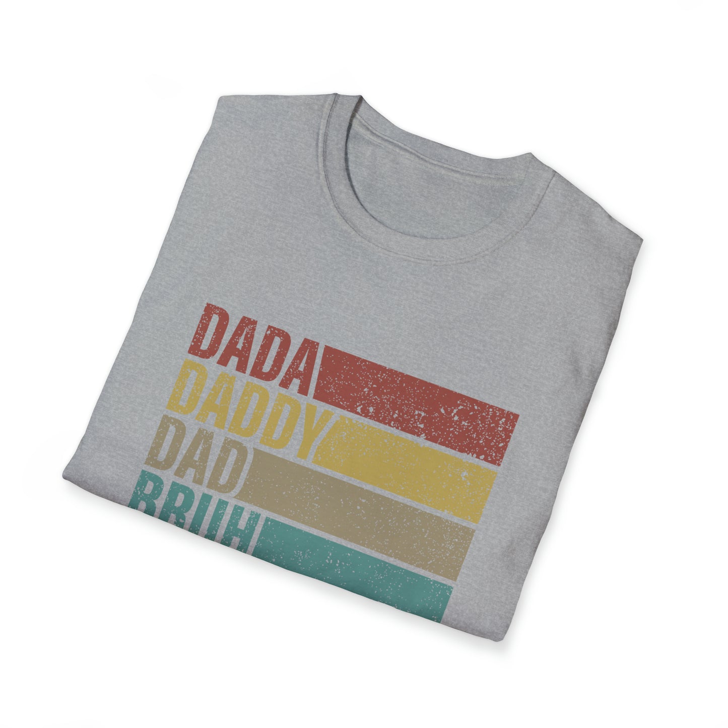 Dada Daddy Dad Bruh Unisex Softstyle T-Shirt