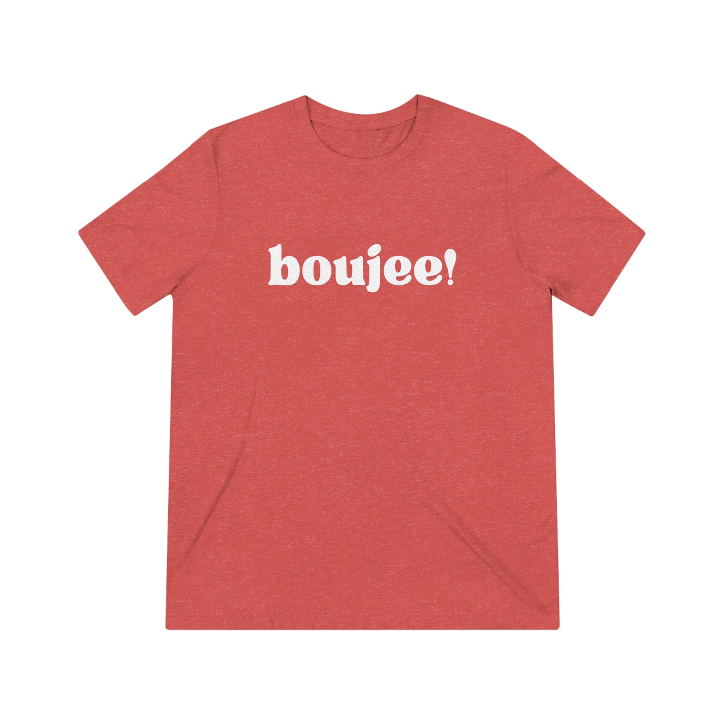 Boujee ! SoftStyle Triblend Tee - wht Print