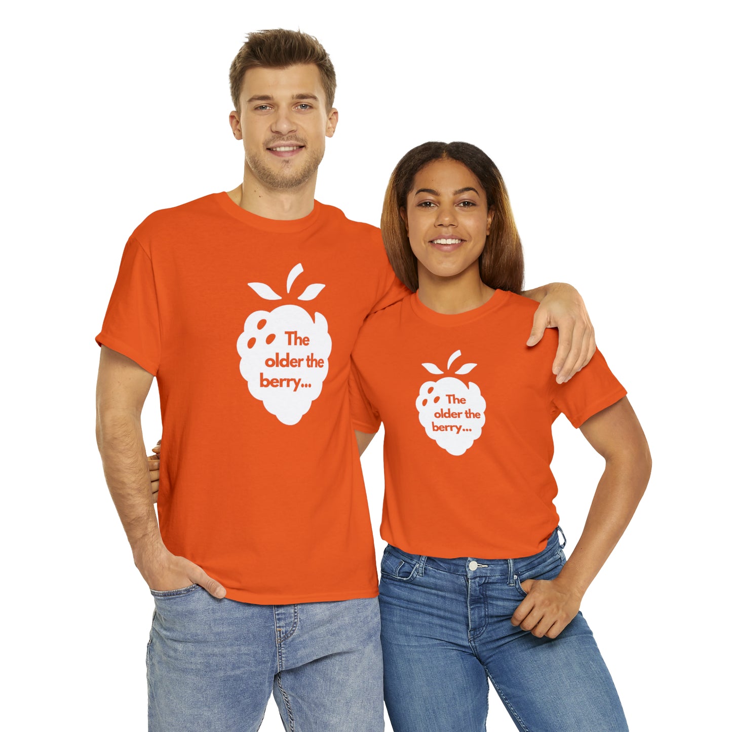 The Older the Berry ... Unisex Heavy Cotton Tee