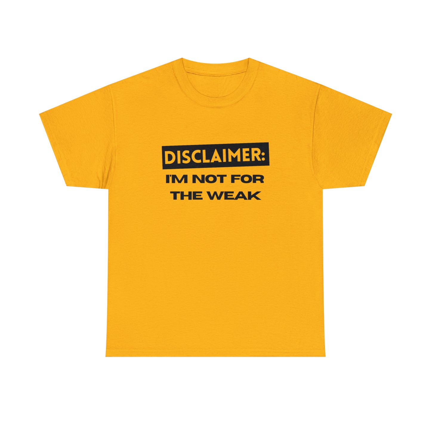 Disclaimer: I'M Not For The Weak Unisex Heavy Cotton Tee_BLK
