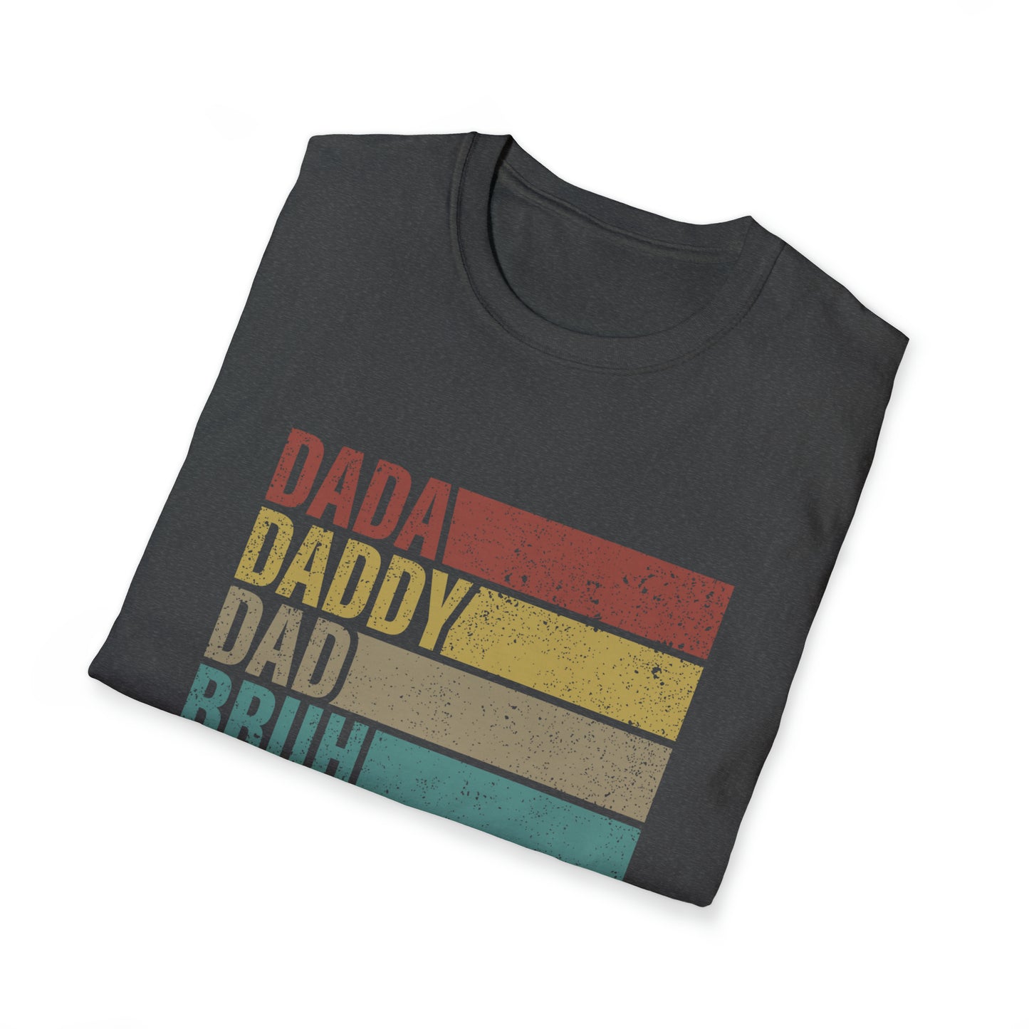 Dada Daddy Dad Bruh Unisex Softstyle T-Shirt